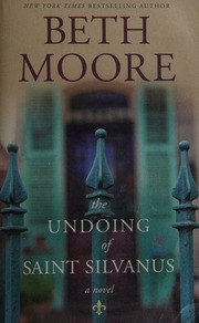 The Undoing Of Saint Silvanus Moore Beth 1957 Author