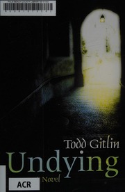 Undying A Novel Gitlin Todd