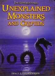 Unexplained Monsters And Cryptids Anderson Holly Lynn