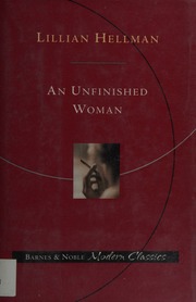 An Unfinished Woman A Memoir Hellman Lillian 19051984