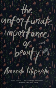The Unfortunate Importance Of Beauty A Novel Filipacchi Amanda