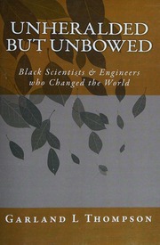 Unheralded But Unbowed Black Scientists Engineers Who Changed The World Thompson