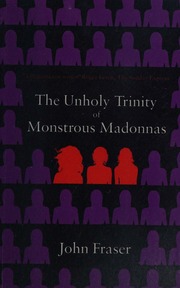 The Unholy Trinity Of Monstrous Madonnas Fraser John 19312020