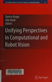 Unifying Perspectives In Computational And Robot Vision Kragic