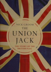 The Union Jack The Story Of The British Flag Groom Nick 1966