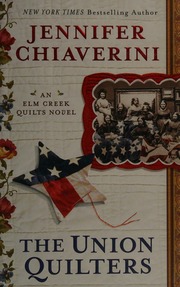 The Union Quilters An Elm Creek Quilts Novel Chiaverini Jennifer