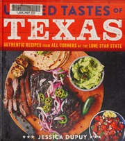 United Tastes Of Texas Authentic Recipes From All Corners Of The Lone Star State Dupuy
