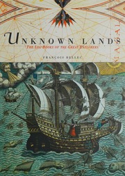 Unknown Lands The Log Books Of The Great Explorers Bellec François