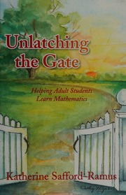 Unlatching The Gate Helping Adult Students Learn Mathematics Saffordramus