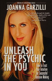 Unleash The Psychic In You How To Trust Your Intuition For Successful Decision Making Garzilli