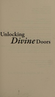 Unlocking Divine Doors How To Receive A Life Transforming Visit From God Dada