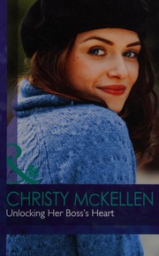 Unlocking Her Bosss Heart Mckellen Christy Author