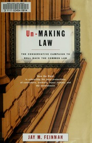Unmaking Law The Conservative Campaign To Roll Back The Common Law Feinman