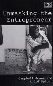 Unmasking The Entrepreneur Jones Campbell 1973 Spicer Andre
