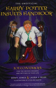 Unofficial Harry Potter Insults Handbook 101 Comebacks For The Wicked Wizards And Witches In Jones