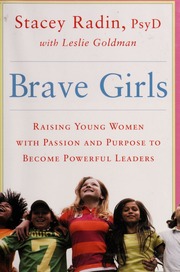 Brave Girls Raising Young Women With Passion And Purpose To Become Powerful Leaders Radin