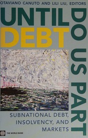 Until Debt Do Us Part Subnational Debt Insolvency And Markets Canuto