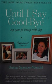 Until I Say Goodbye My Year Of Living With Joy Spencerwendel