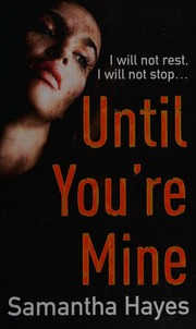 Until Youre Mine Hayes Sam Author