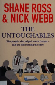 The Untouchables The People Who Helped Wreck Ireland And Are Still Running The Show Ross
