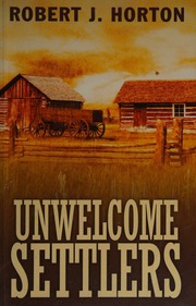 Unwelcome Settlers Horton Robert J 18811934