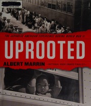 Uprooted The Japanese American Experience During World War Ii First Edition Marrin