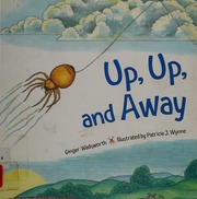 Up Up And Away Wadsworth Ginger Wynne Patricia Illustrator