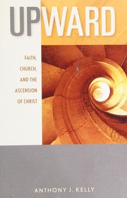 Upward Faith Church And The Ascension Of Christ Kelly Anthony