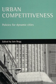Urban Competitiveness Policies For Dynamic Cities Begg Iain
