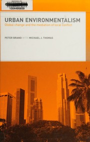 Urban Environmentalism Global Change And The Mediation Of Local Conflict Brand