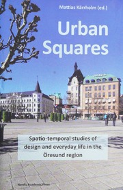 Urban Squares Spatiotemporal Studies Of Design And Everyday Life In The Oresund Region Karrholm