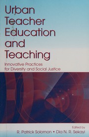 Urban Teacher Education And Teaching Innovative Practices For Diversity And Social Justice Solomon