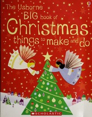 The Usborne Big Book Of Christmas Things To Make And Do None Watt