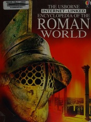 The Usborne Internetlinked Encyclopedia Of The Roman World Chandler