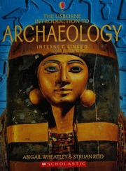 The Usborne Introduction To Archaeology Internetlinked Wheatley