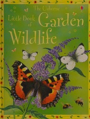 The Usborne Little Book Of Garden Wildlife Howell Laura Furnival