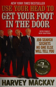 Use Your Head To Get Your Foot In The Door Job Search Secrets No One Else Will Tell You Mackay