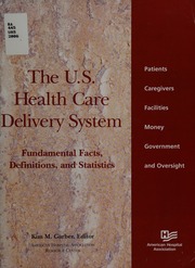 The Us Health Care Delivery System Fundamental Facts Definitions And Statistics Garber