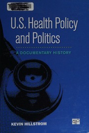 Us Health Policy And Politics A Documentary History Hillstrom