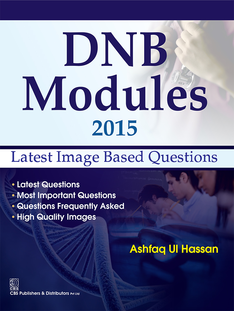 Dnb Modules 2015 Latest Image Based Questions First Edition Ashfaq Ul Hassan