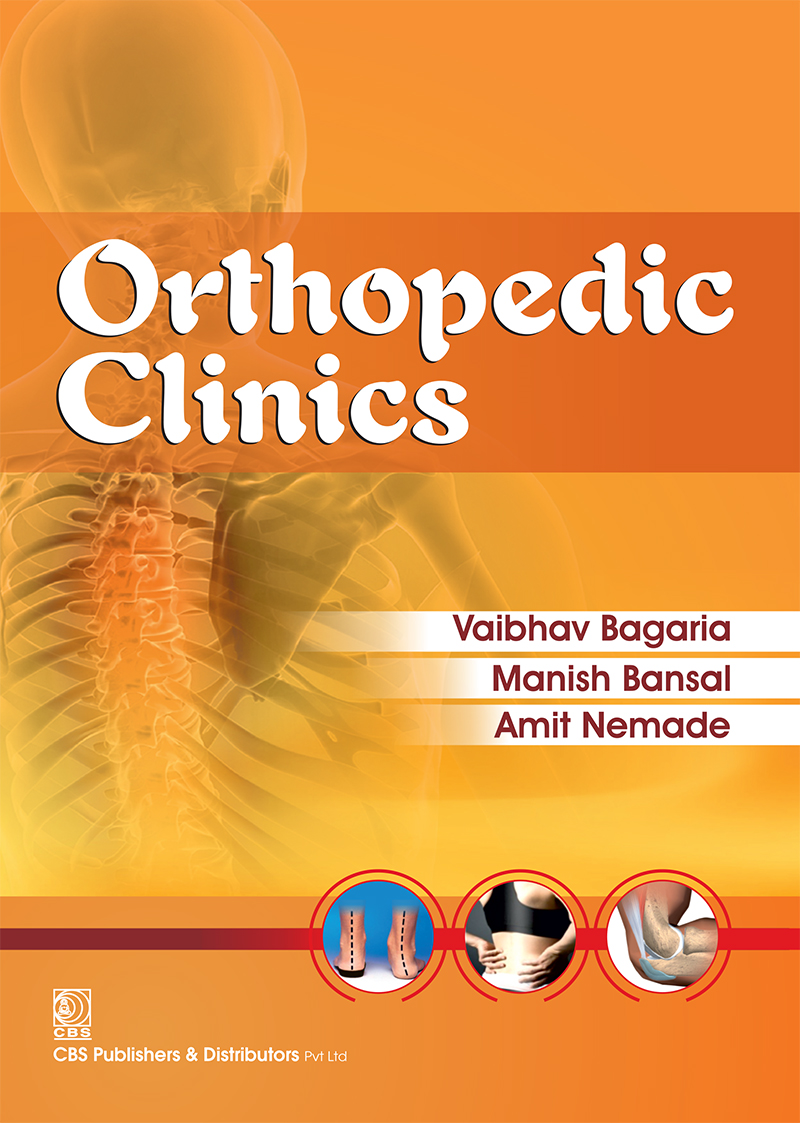 Orthopedic Clinics First Edition Vaibhav Bagaria Monish Bansal