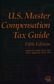 Us Master Compensation Tax Guide 5th Ed Lassila Dennis R Kilpatrick