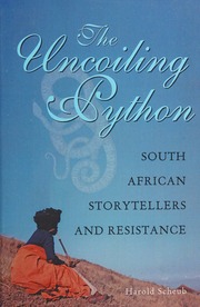 The Uncoiling Python South African Storytellers And Resistance Scheub