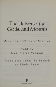 The Universe The Gods And Mortals Ancient Greek Myths Vernant