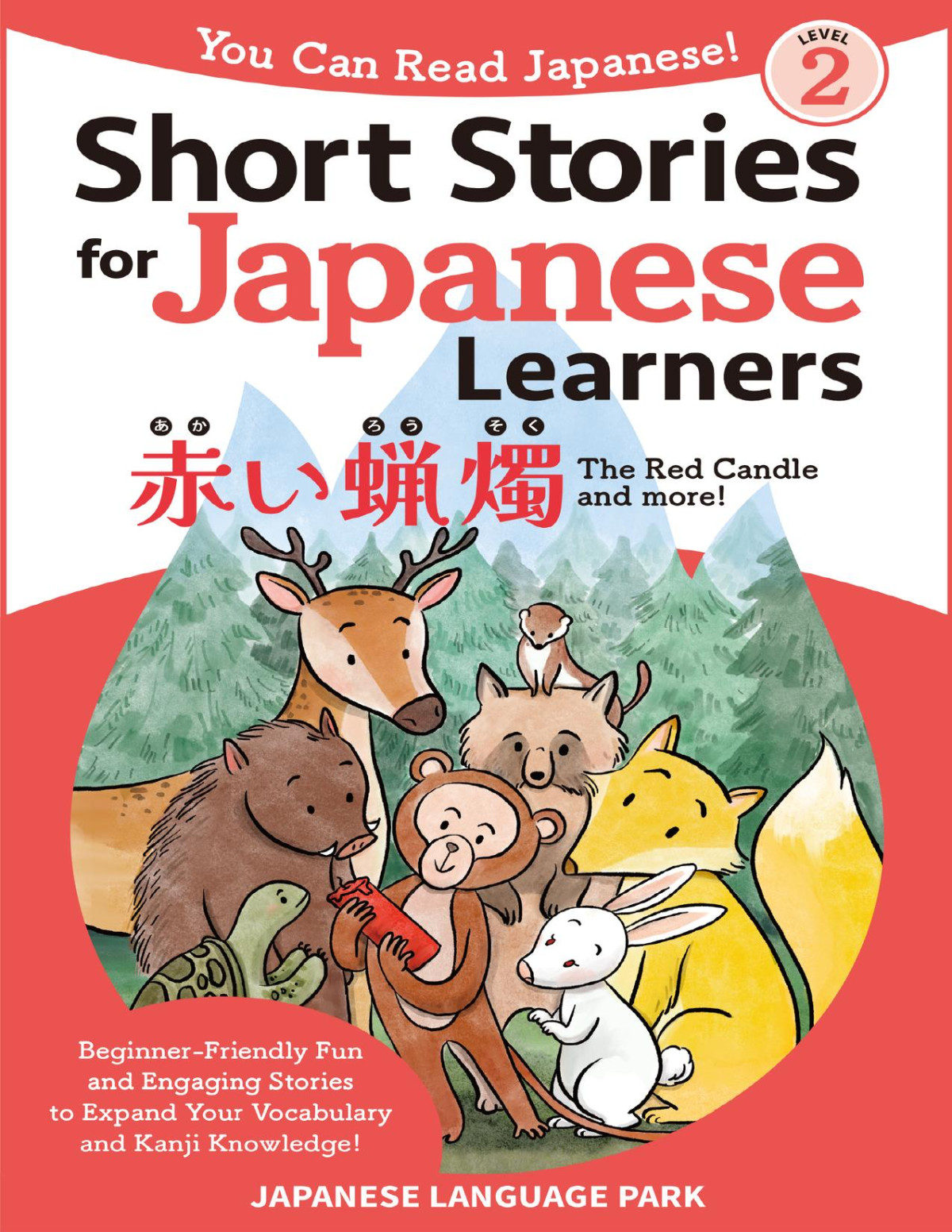 Short Stories For Japanese Learners You Can Read Japanese Level2 The Red Candle Beginnerfriendly Fun And Engaging Stories To Expand Your Vocabulary And Kanji Knowledge You Can Read Japanese Japanese Language Park Yumi Nishino