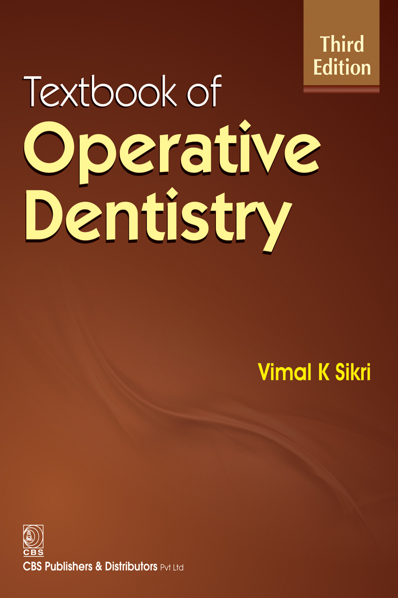 Textbook Of Operative Dentistry 3rd Edition Third Edition Vimal K Sikri