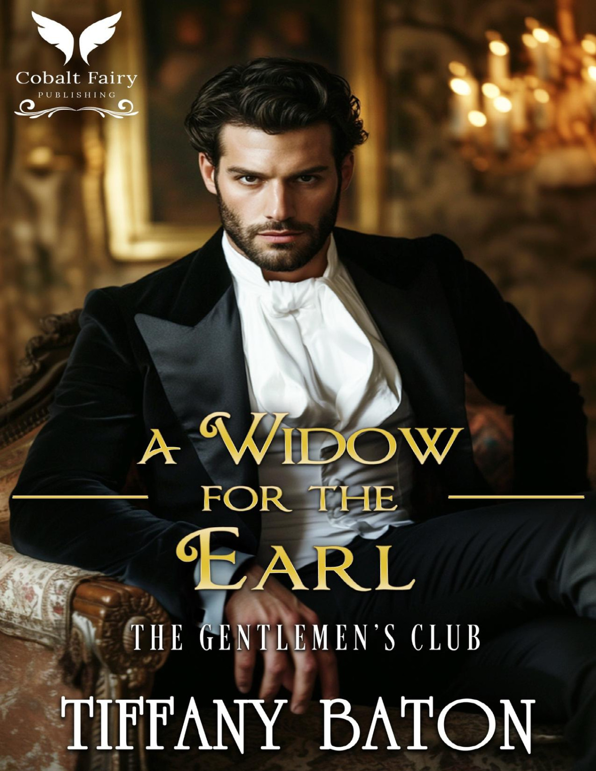 A Widow For The Earl A Historical Regency Romance Novel The Gentlemens Club Book 5 Tiffany Baton
