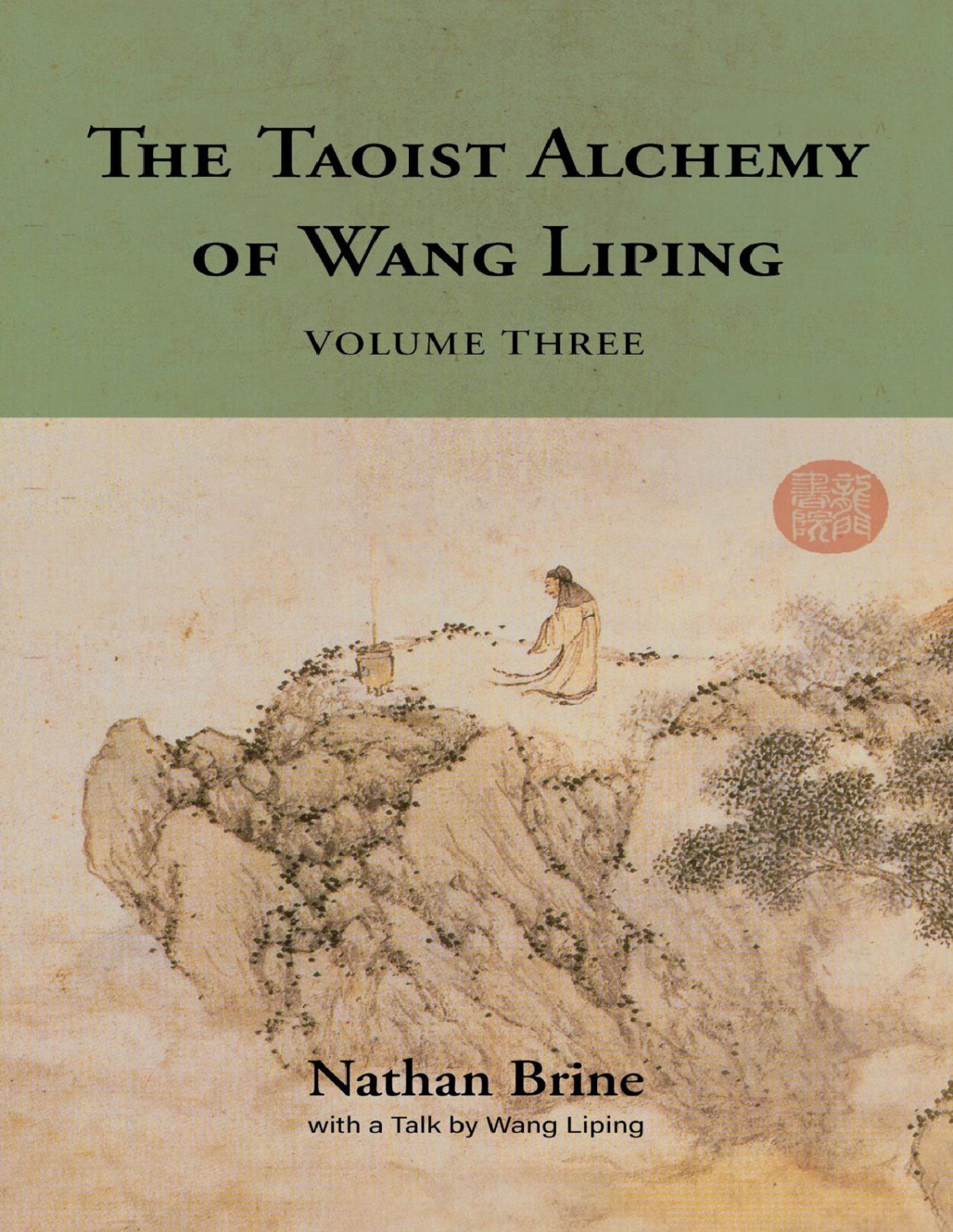 The Taoist Alchemy Of Wang Liping Volume Three Liping Wang Brine