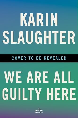 We Are All Guilty Here Karin Slaughter