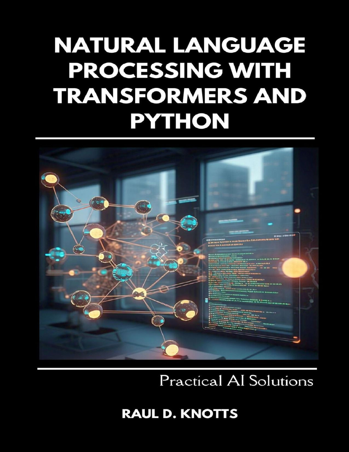 Natural Language Processing With Transformers And Python Practical Ai Solutions Knotts